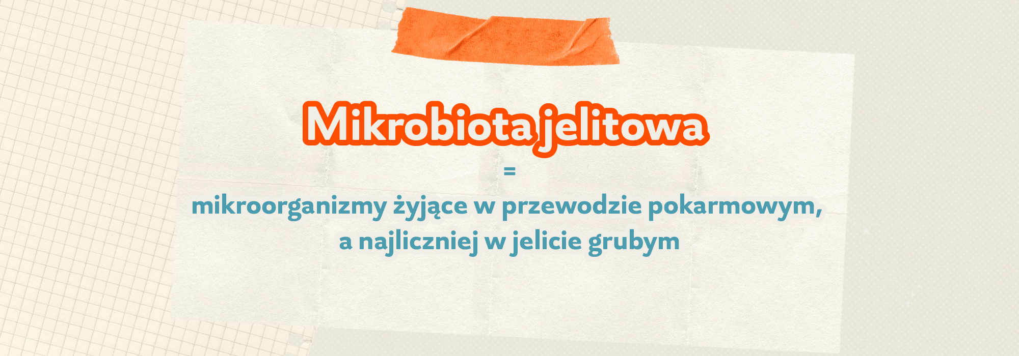 mikrobiota jelitowa to mikroorganizmy żyjące w przewodzie pokarmowym, a najliczniej w jelicie grubym.